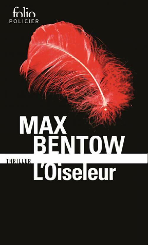 L'oiseleur - Max Bentow -  Folio Policier - Livre