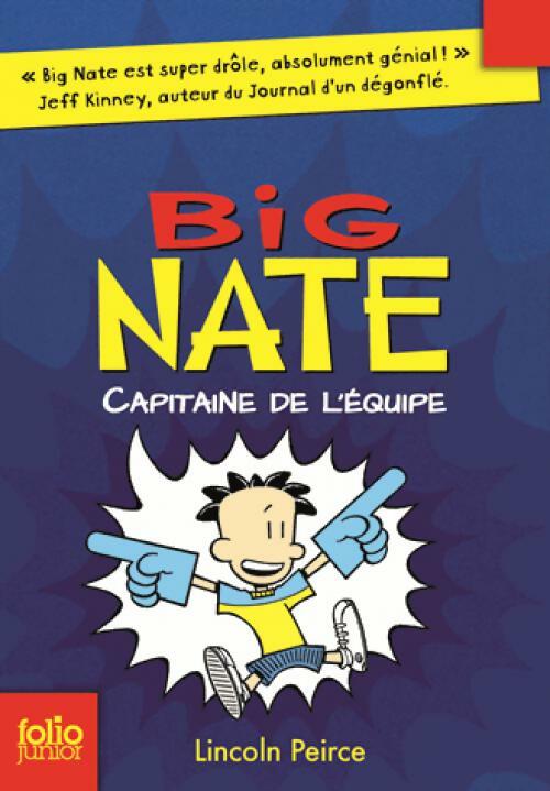 Big Nate Tome II : Capitaine de l'équipe - Lincoln Peirce -  Folio Junior - Livre