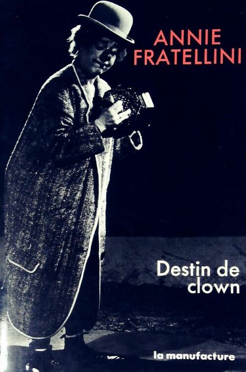 Destin de clown - Annie Fratellini -  La manufacture GF - Livre