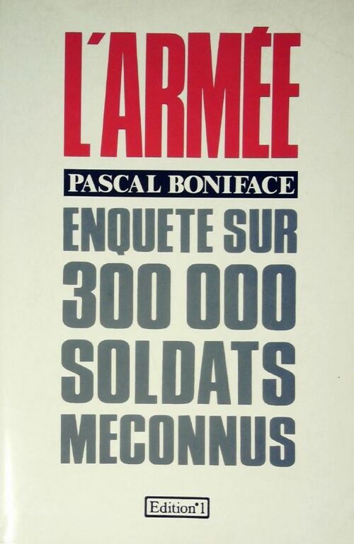 L'Armée - Pascal Boniface -  Editions 1 GF - Livre