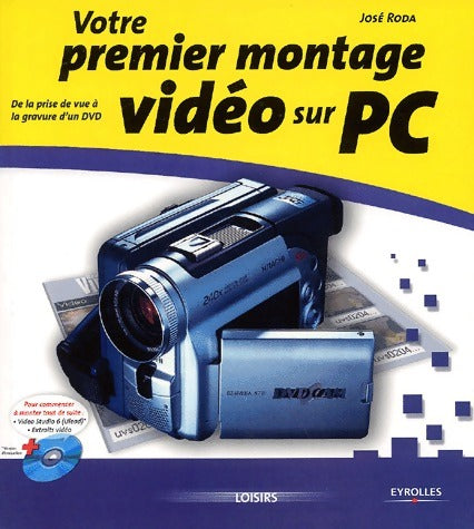 Votre premier montage vidéo sur PC - José Roda -  Eyrolles GF - Livre