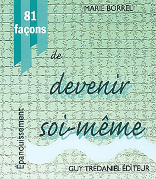 81 façons de devenir soi-même - Marie Borrel -  81 façons - Livre