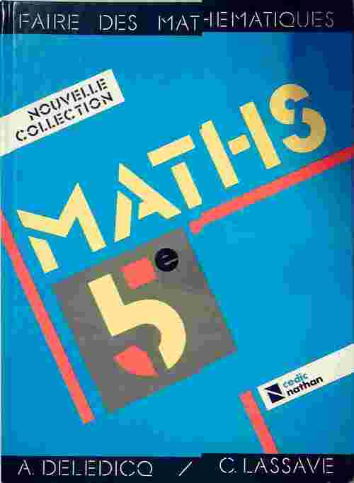 Maths 5e - André Deledicq -  Faire des mathématiques - Livre