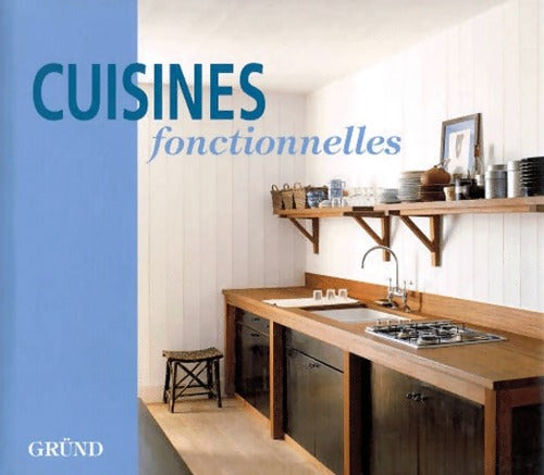 Cuisines fonctionnelles - Gilly Love -  Grund GF - Livre