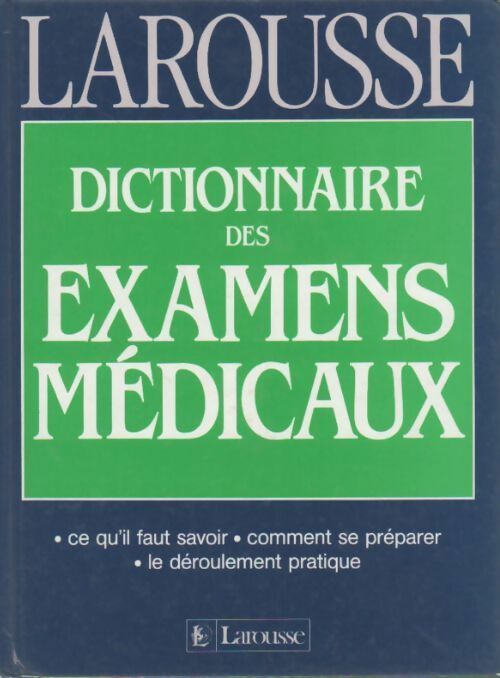 Dictionnaire des examens médicaux - Didier Sicard -  Larousse GF - Livre