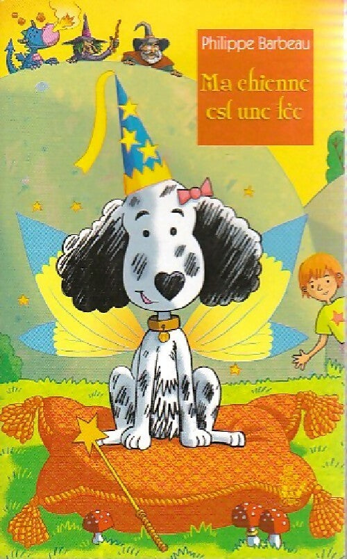 Ma chienne est une fée - Philippe Barbeau -  Lire c'est partir - Livre