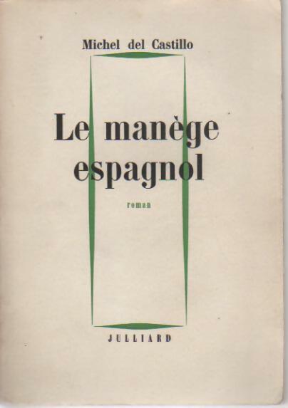 Le manège espagnol - Michel Del Castillo -  Julliard GF - Livre