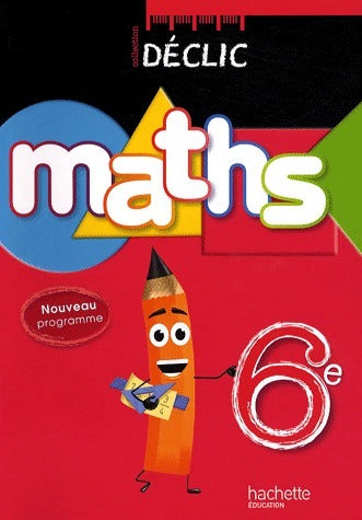 Maths 6e - Jean-Paul Beltramone -  Déclic - Livre