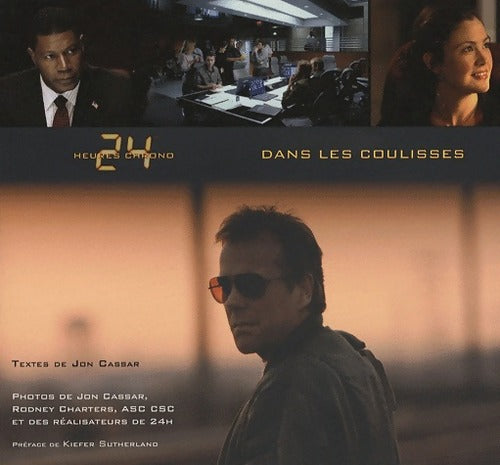 24 Heures chrono. Dans les coulisses - Jon Cassar -  Pire GF - Livre