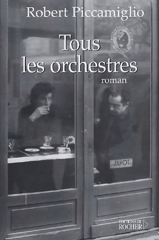 Tous les orchestres - Robert Piccamiglio -  Rocher GF - Livre