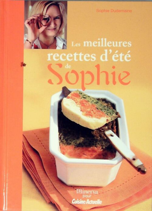 Les meilleures recettes d'été de Sophie - Sophie Dudemaine -  Minerva GF - Livre