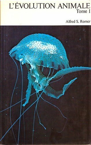 La grance encyclopédie de la nature Tome II : L'évolution animale Tome I - Alfred S. Romer -  Rencontre GF - Livre