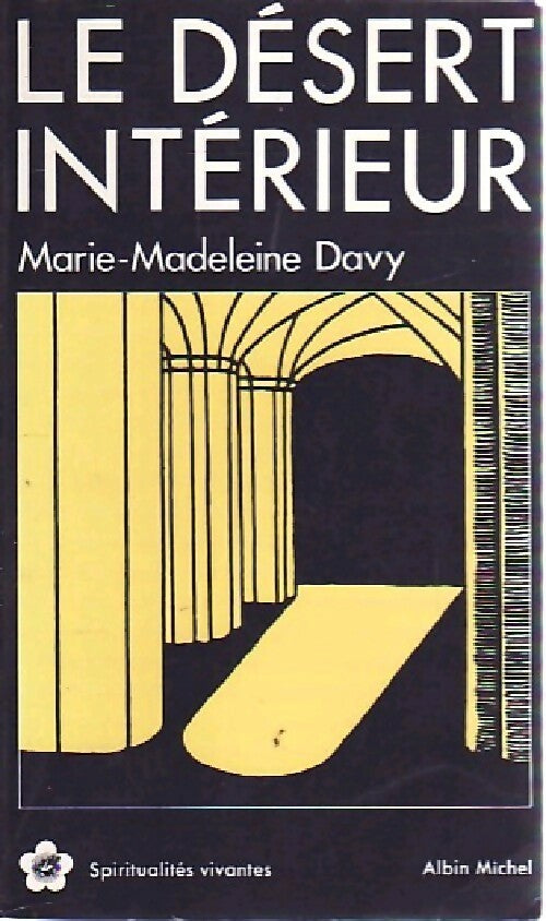 Le désert intérieur - Marie-Madeleine Davy -  Spiritualités Vivantes Poche - Livre