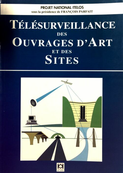 Télésurveillance des ouvrages d'art et des sites - François Parfait -  Kirk GF - Livre