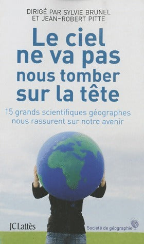 Le ciel ne va pas nous tomber sur la tête - Sylvie Brunel -  Lattès GF - Livre