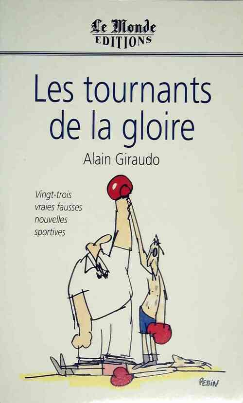 Les tournants de la gloire - Alain Giraudo -  Le Monde - Livre