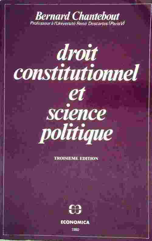 Droit constitutionnel et science politique - Bernard Chantebout -  Economica GF - Livre