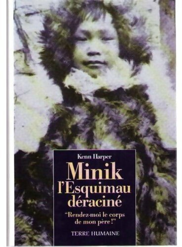 Minik, l'esquimeau déraciné - Kenn Harper -  Terre Humaine - Livre