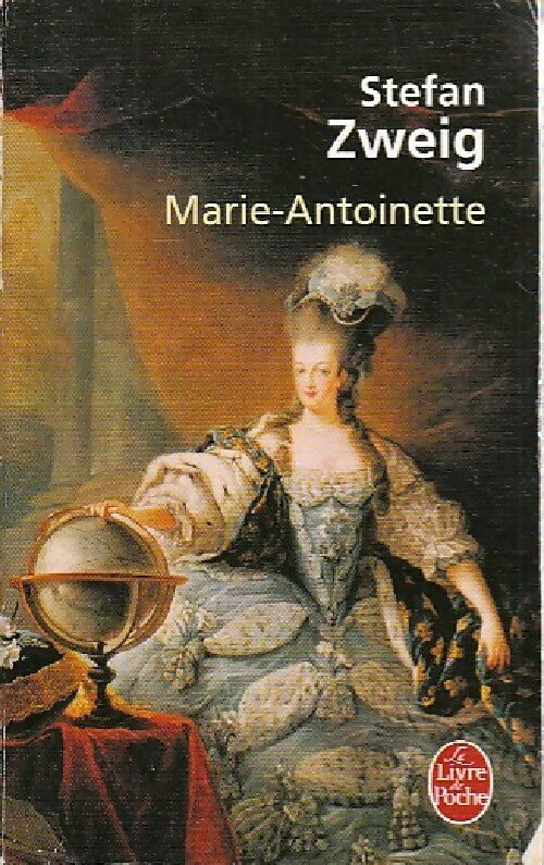 Marie-Antoinette - Stefan Zweig -  Le Livre de Poche - Livre