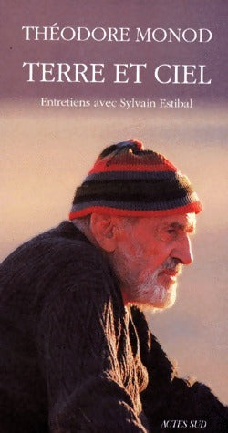 Terre et ciel - Théodore Monod -  Actes Sud GF - Livre