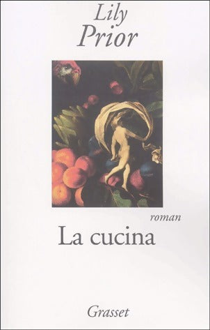 La cucina - Lily Prior -  Grasset GF - Livre