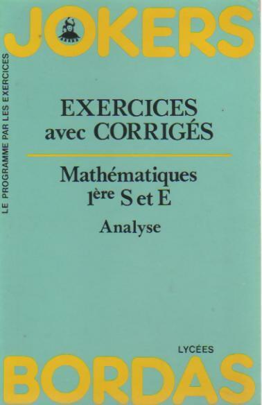 Mathématiques 1re S et E, Exercices corrigés : Analyse - Michel Szwarcbaum -  Jokers - Livre