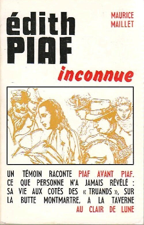 Edih Piaf inconnue - Maurice Maillet -  Euro-images - Livre