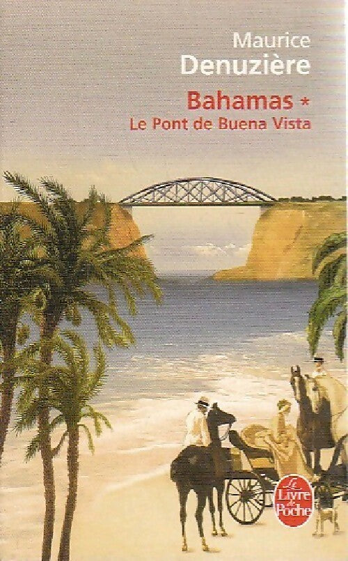 Bahamas Tome I : Le pont de Buena Vista - Maurice Denuzière -  Le Livre de Poche - Livre