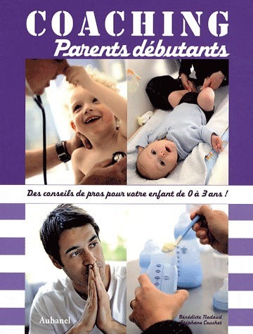 Coaching parents débutants - Bénédicte Nadaud -  Aubanel GF - Livre