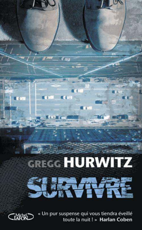 Survivre - Gregg Hurwitz -  Michel Lafon GF - Livre