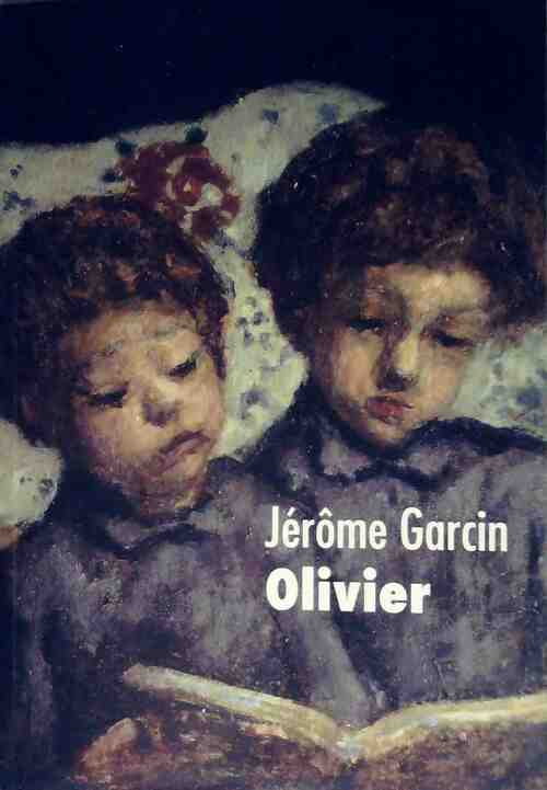 Olivier - Jérôme Garcin -  Le Grand Livre du Mois GF - Livre