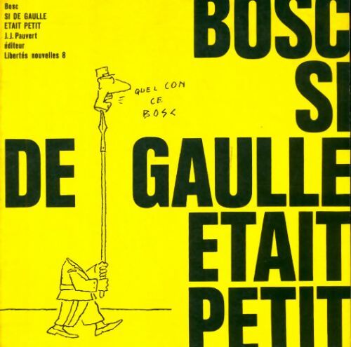 Si De Gaulle était petit - Bosc -  Pauvert GF - Livre