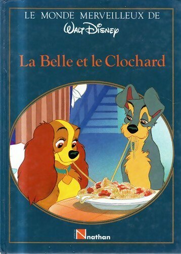 La belle et le clochard - Walt Disney -  Le monde merveilleux de  - Livre