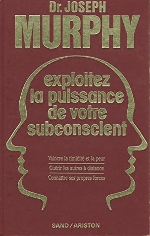Exploitez la puissance de votre subconscient - Joseph Murphy -  Ariston - Livre