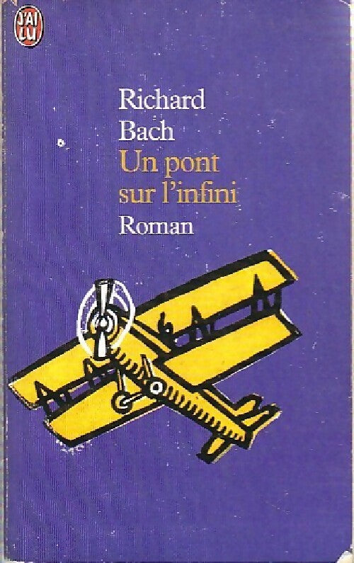 Un pont sur l'infini - Richard Bach -  J'ai Lu - Livre