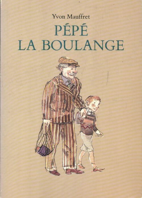 Pépé la boulange - Yvon Mauffret -  Ecole des Loisirs GF - Livre