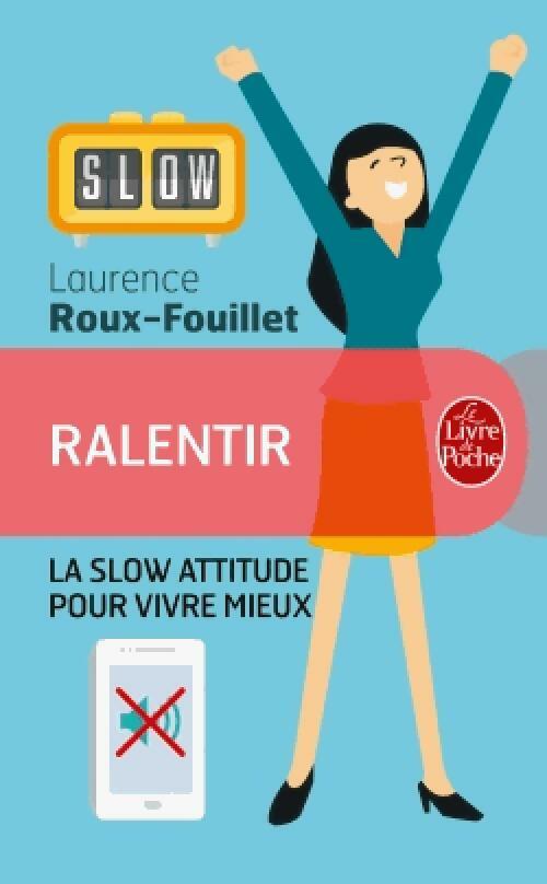 Ralentir - Laurence Roux-Fouillet -  Le Livre de Poche - Livre