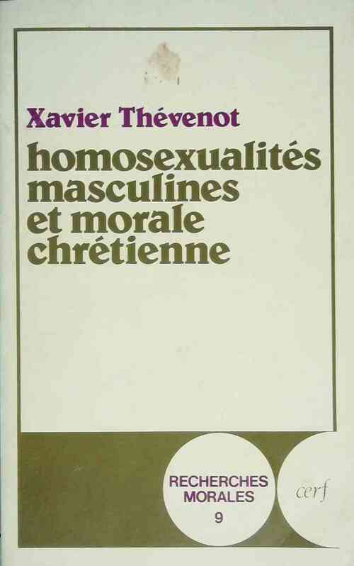 Homosexualités masculines et morale chrétienne - Xavier Thévenot -  Recherches morales - Livre