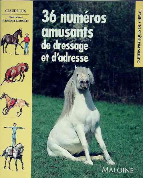 36 numéros amusants de dressage et d'adresse - Claude Lux -  Cahiers pratiques du cheval - Livre