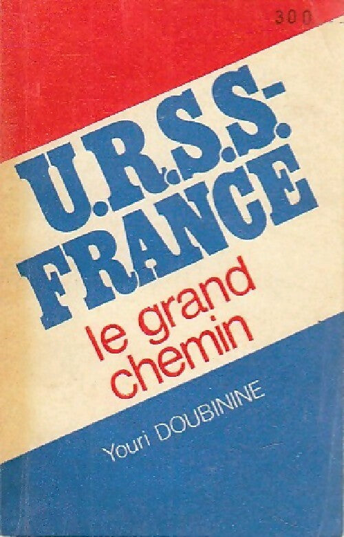 U.R.S.S.-France, le grand chemin - Your Doubinine -  Novosti Poche - Livre