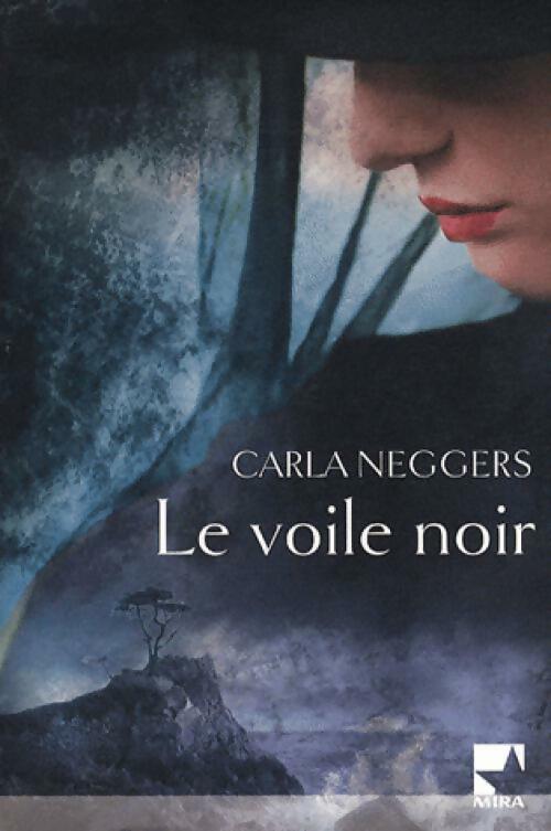 Le voile noir - Carla Neggers -  Mira - Livre