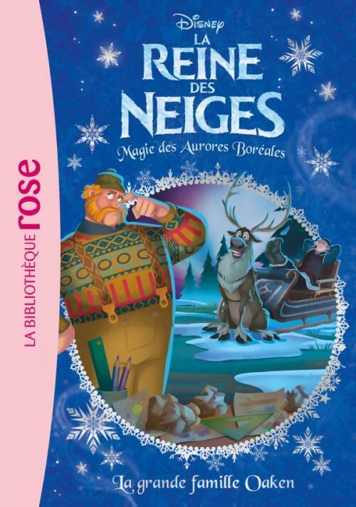 La reine des neiges Tome XX : La grande famille Oaken - Disney -  Bibliothèque rose (série actuelle) - Livre