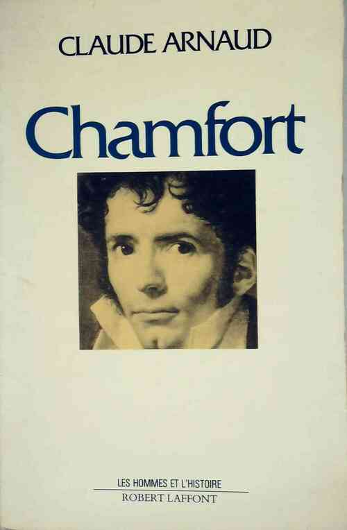 Chamfort - Claude Arnaud -  Les hommes et l'histoire - Livre