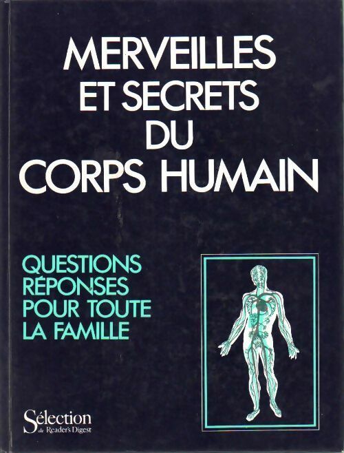 Merveilles et secrets du corps humain - Collectif -  Sélection du Reader's digest GF - Livre