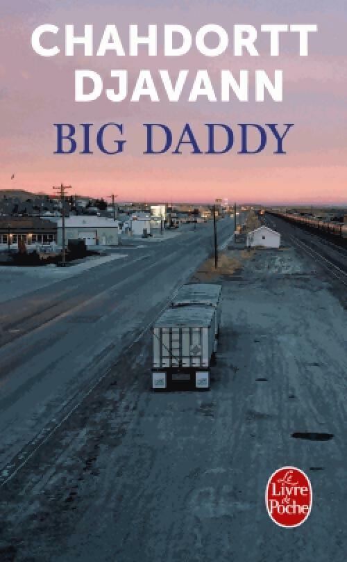 Big Daddy - Chahdortt Djavann -  Le Livre de Poche - Livre