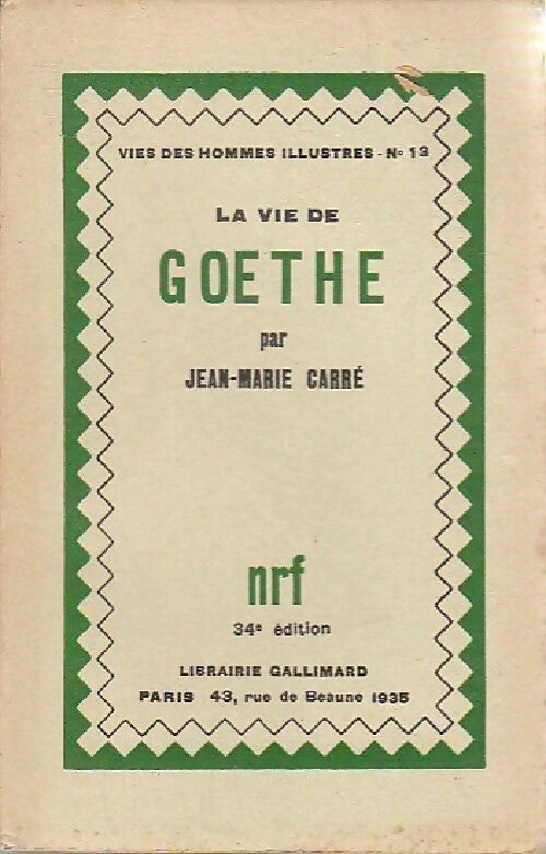 La vie de Goethe - Jean-Marie Carré -  Vies des hommes illustres - Livre