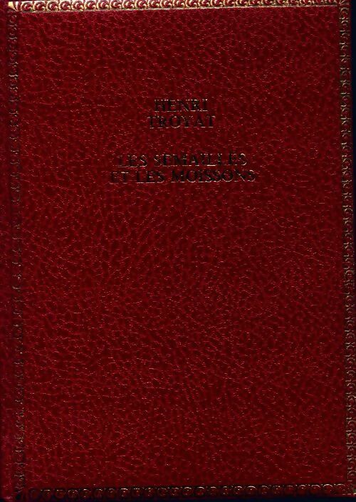 Les semailles et les moissons Tome I - Henri Troyat -  Super Bibliothèque - Livre
