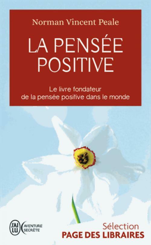 La pensée positive - Norman Vincent Peale -  J'ai Lu - Livre