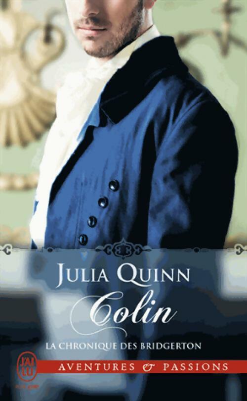 La chronique des Bridgerton Tome IV : Colin - Julia Quinn -  J'ai Lu - Livre