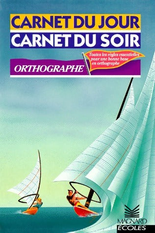 Cahier jour - cahier du soir : Orthographe - Collectif -  Magnard Ecoles - Livre